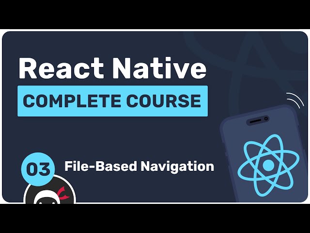 Complete React Native Tutorial #3 - File-Base Navigation