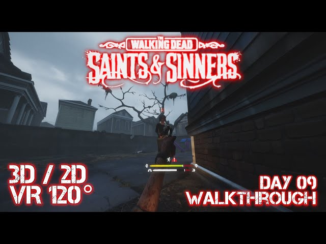 The Walking Dead: Saints & Sinners Walkthrough Day 9 [3D/2D VR120°] [No Commentary]