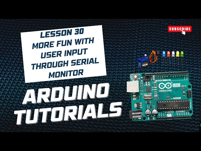 Lesson 30) More Fun with User Input through Serial Monitor - Arduino Tutorials - Hindi/Urdu