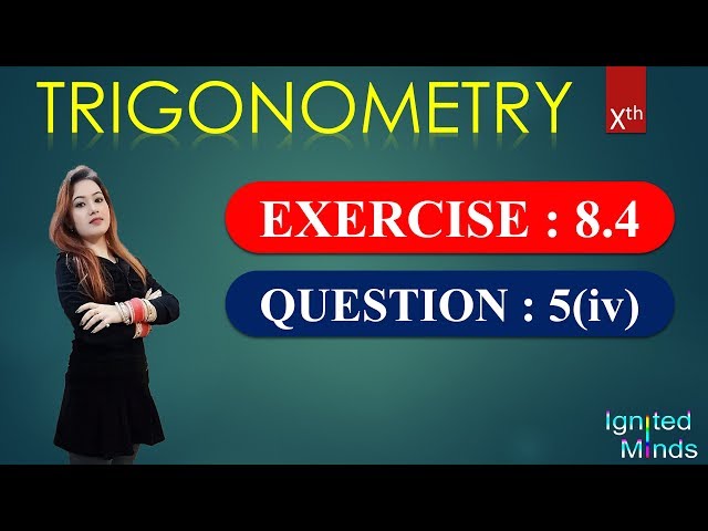 Question 5(iv) | Exercise 8.4 | Chapter 8 | Trigonometry | Class 10th