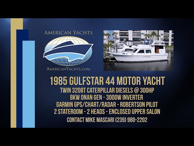 Gulfstar 44 Motor Yacht with American Yachts