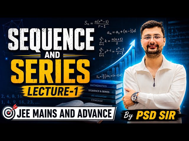 SEQUENCE AND SERIES (Lect-1)🔥🔥 || Lakshya 2027-2028