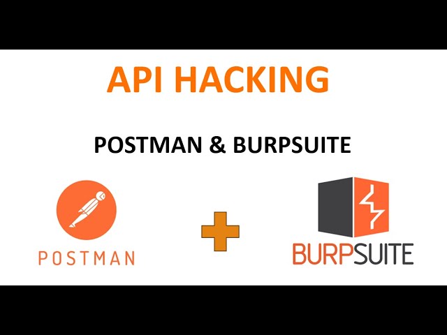 API Hacking -  Integrando Postman & Burp Suite