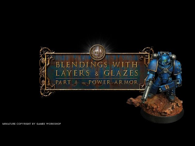 Horus Heresy - Ultramarine - Chapter 1: Blendings with Layers and Glazes