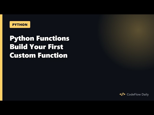 Python Functions Explained (Build Your First Custom Function)