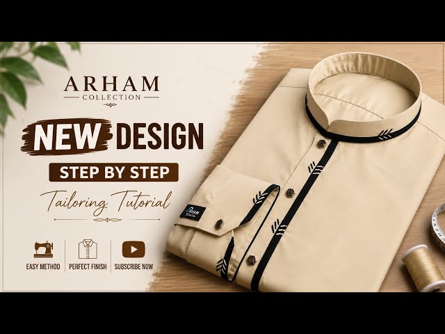 New Kurta Design | Step by Step Tailoring Tutorial | Men’s Kurta Neck & Cuff Design