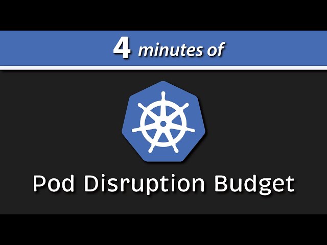 Kubernetes Pod Disruption Budget (Examples)