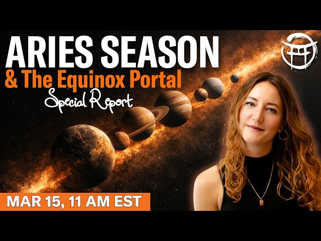 ♈️ ARIES SEASON Special Report with Astrid - MAR 15, 2026