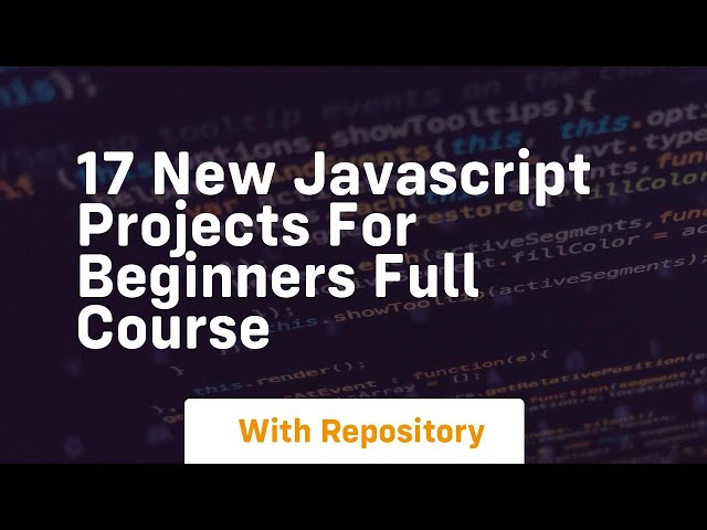 17 new javascript projects for beginners full course