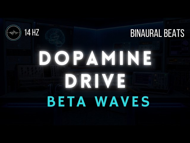 Dopamine Drive | 14Hz Beta Waves for ADHD | 2 Hours