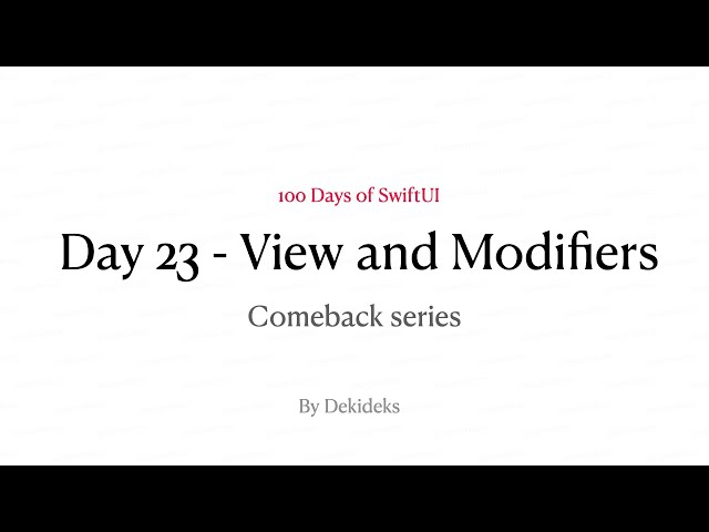 Dekideks - 100DaysOfSwiftUI - Comeback Series - Day 23