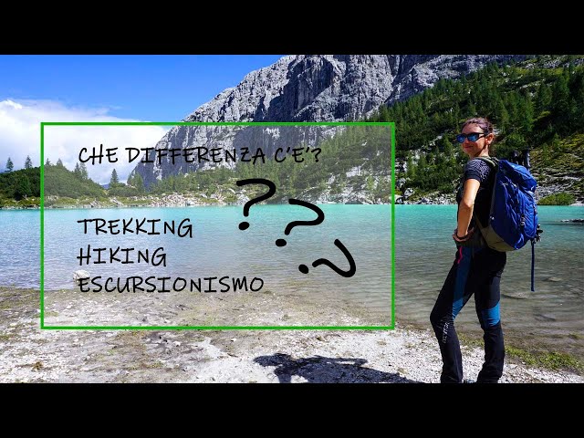 Differenza tra Trekking, Hiking ed Escursionismo