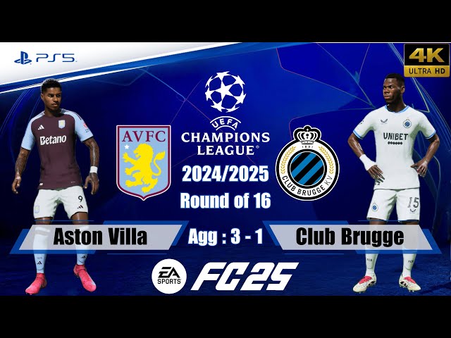 FC 25 - Aston Villa vs Club Brugge | UEFA Champions League 24/25 Round of 16 | Full Match | PS5™[4K]