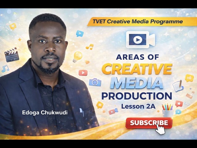  What Can You Do in Creative Media? 7 Production Areas You Should Know |TVET TRAINING 