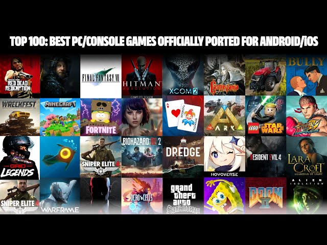 TOP 100: BEST PC/CONSOLE GAMES OFFICIALLY PORTED FOR ANDROID/iOS