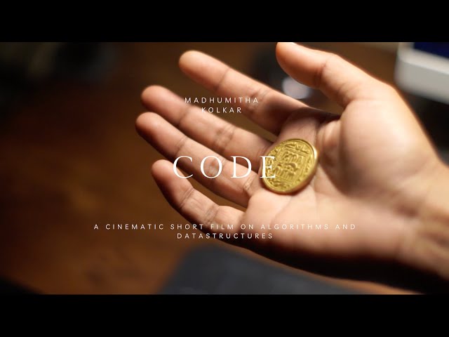 "CODE" : The World’s Only Cinematic Short Film on Algorithms & Data Structures