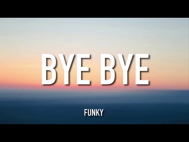 Funky x Alex Zurdo x Redimi2 Ft Dahian (La Oveja Cósmica)- Bye Bye (Lyrics / Letra)
