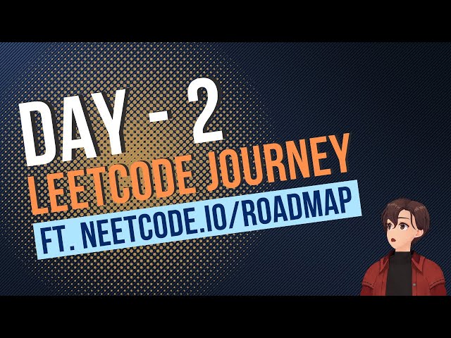 Day-2 Leetcode solving journey ft. neetcode.io/roadmap