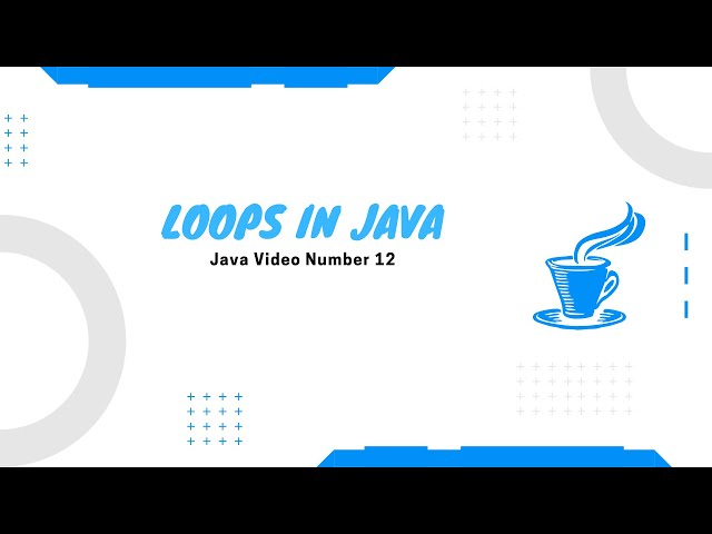 Loops in java, for loop ,while loop ,do-while loop, tables [ Java video number 12]