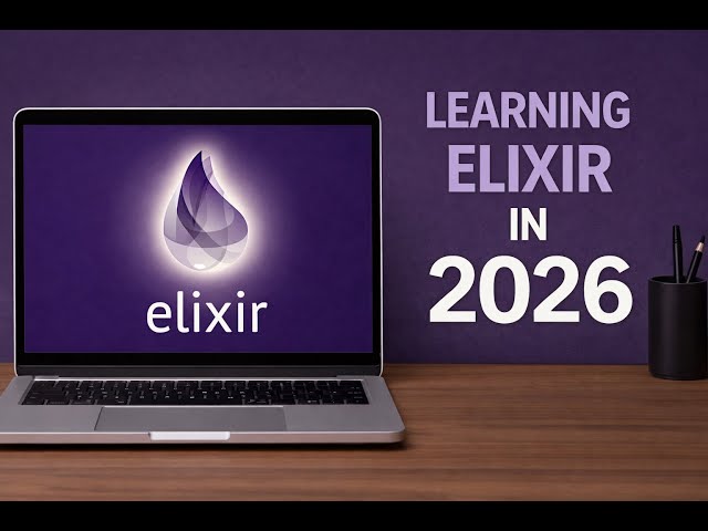 I am Learning Elixir in 2026