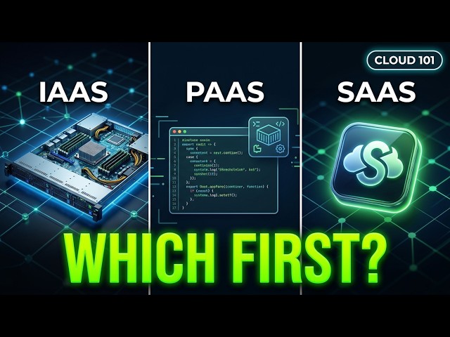 IaaS vs PaaS vs SaaS Explained Which Cloud Model Should You Learn First