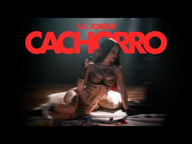 LA JOAQUI | Cachorro (Video Oficial) [Prod. Big One]