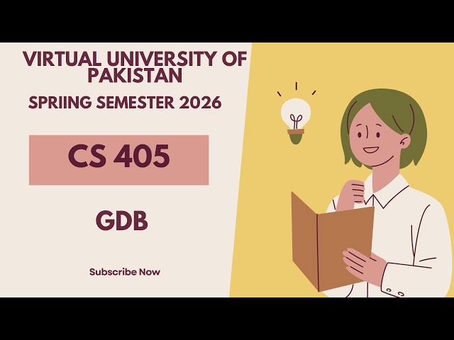 Database Programming using Oracle 11g (CS 405) | GDB | Virtual University | Spring Semester 2026
