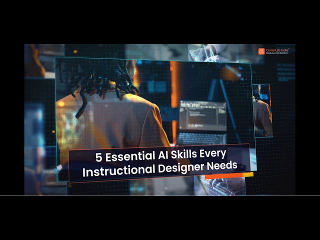 What Are the 5 Essential AI Skills Every Instructional Designer Needs?