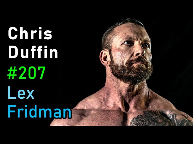 Chris Duffin: The Mad Scientist of Strength | Lex Fridman Podcast #207