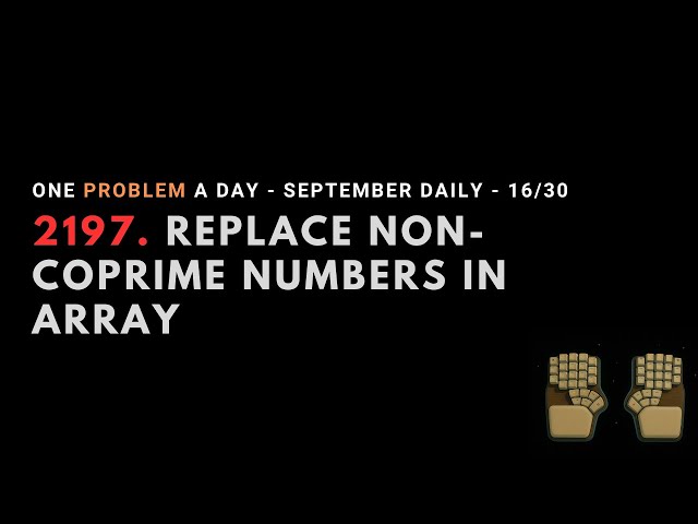 LeetCode 2197 | Daily Challenge | 2025.09.16 | Java | no talking