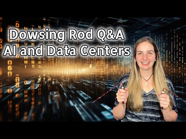 Dowsing Rod Q&A | AI / Artificial Intelligence and Data Centers