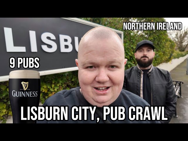 Lisburn, Northern Ireland - Guinness Pub Crawl 🍻
