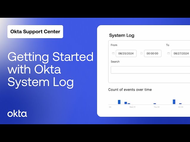 Getting Started with Okta System Log | Okta Support