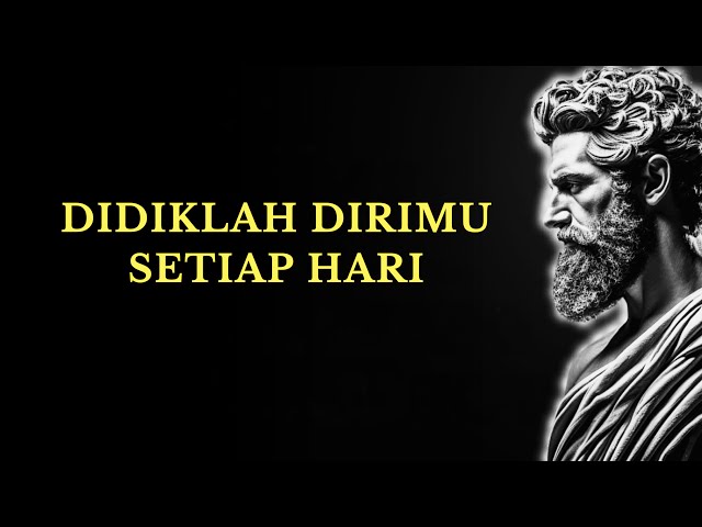 Didiklah pikiranmu setiap hari dan tetaplah selangkah di depan 99% orang | 15 Pelajaran Stoikisme