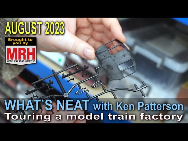 Let's tour a model train factory | August 2023 WHATS NEAT Model Railroad Hobbyist