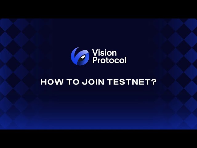 [Tutorial] How to join Testnet?| Vision Protocol