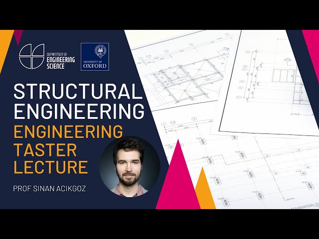 University of Oxford Engineering Science - Open Days Taster Lectures - Structural Engineering