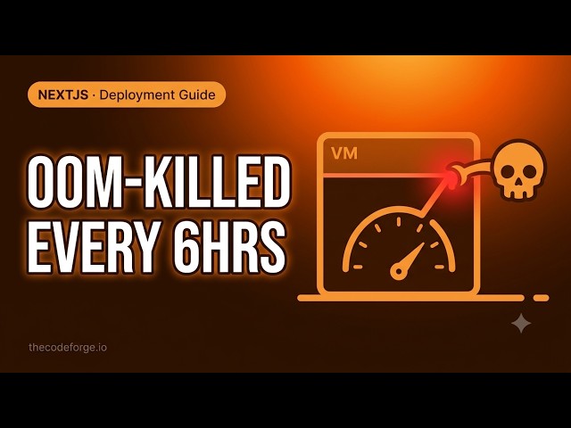 Next.js Deployment Guide: Node.js OOM killed by the kernel every 6
