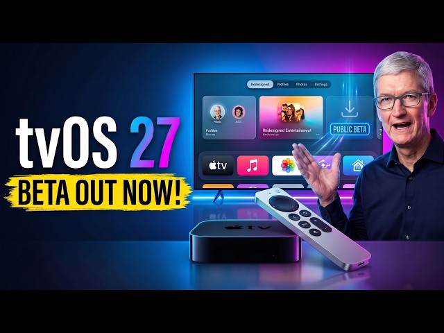 Apple TV tvOS 27 Public Beta Out Now! Reason Users Are Furious About tvOS 27 Update