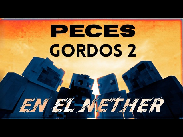 RESCATE EN EL NETHER y Nuevo Integrante | PECES GORDOS #2