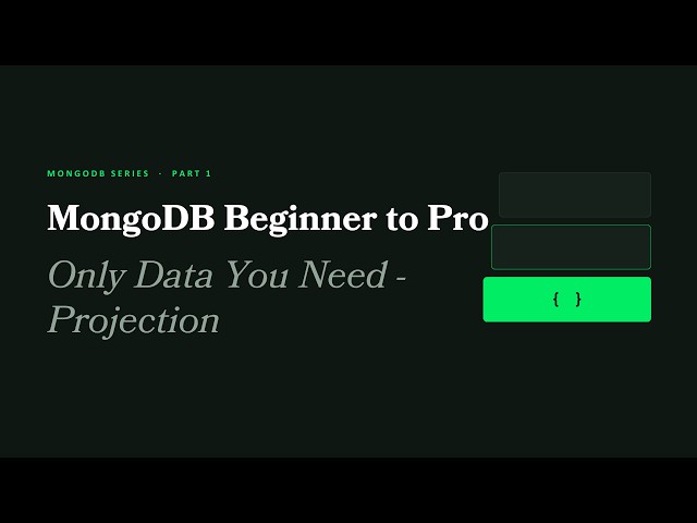 Projection - MongoDB Beginner to Pro