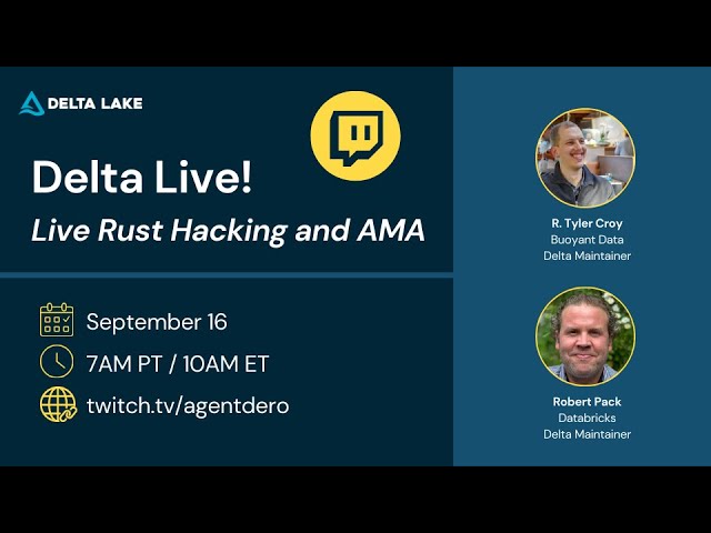 Delta Lake Live! Live Rust Hacking and AMA | Sept 16, 2025