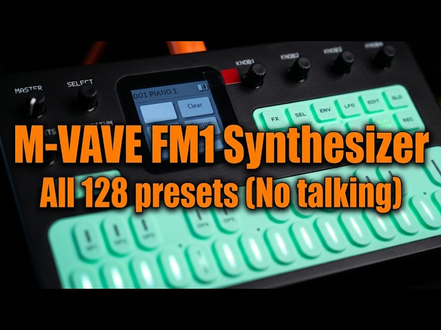 M-VAVE FM-1 Synthesizer | All 128 presets (No talking)