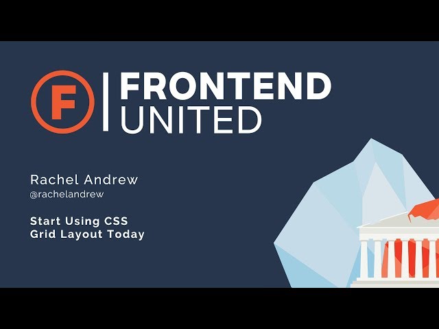 Rachel Andrew: Start Using CSS Grid Layout Today