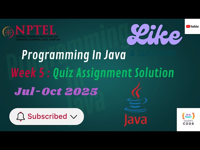 Programming In Java NPTEL Swayam Week 5 Quiz Assignment Solution | Jul-Oct 2025 | Java | Happy Coder