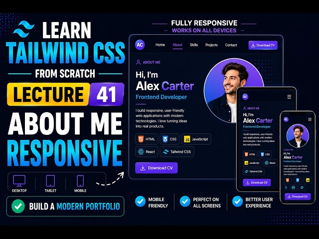 Tailwind CSS Tutorial for Beginners | Make the About Me Section Responsive 📱 | Lecture 41