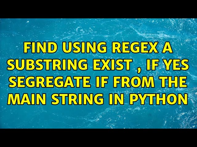 Find using regex a substring exist , if yes segregate if from the main string in python