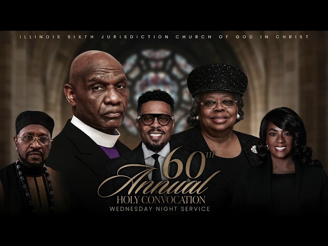 Night 2 | Illinois Sixth Jurisdiction C.O.G.I.C. 60th Holy Convocation | 08/05/26