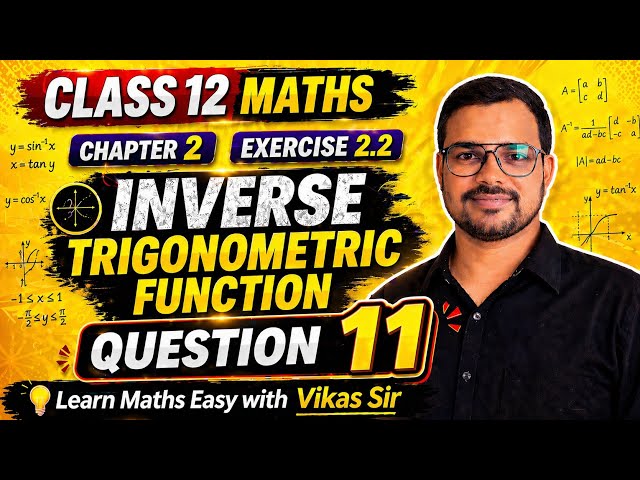 🔥Class 12 Maths Chapter 2 Inverse Trigonometric Functions Exercise 2.2 Q.11| Boards/JEE #viralmaths 