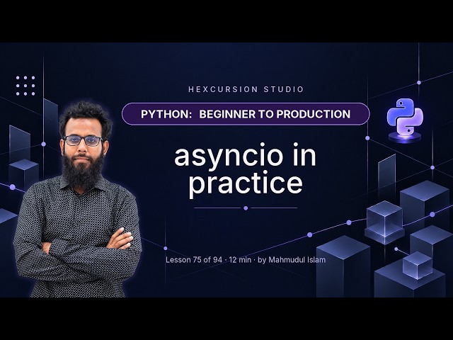 Python asyncio in Practice — Real Concurrent Code | Python 75/94